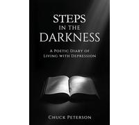 Steps in the Darkness: A Poetic Diary of Living with Depression