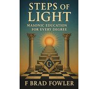 Steps of Light: Masonic Education for Each Degree