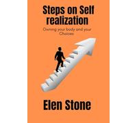 Steps on Self Realization: Owning your body and your choices