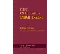 Steps on the Path to Enlightenment: A Commentary on Tsongkhapa's Lamrim Chenmo, Volume 3: The Way of the Bodhisattva: v.3