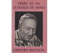 Steps to an Ecology of Mind by Gregory Bateson (1977-07-07)