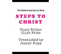 Steps To Christ: Rewritten in Modern English