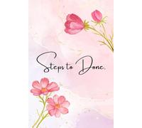 Steps to Done.: A Practical Journal for Progress, Not Perfection.