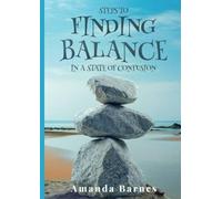 STEPS TO FINDING BALANCE IN A STATE OF CONFUSION