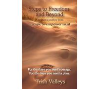 Steps to Freedom and Beyond: A woman's journey from escape to empowerment: 3