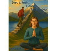 Steps to Healing: A Recovery Journey in Color