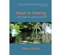 Steps to Healing: A unique insight into a practical spiritual life: 3