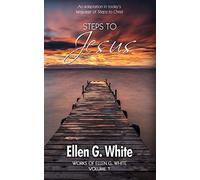 Steps To Jesus: An adaptation in today’s language of Steps to Christ.
