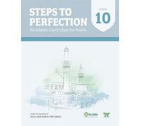 Steps to Perfection (Grade 10): An Islamic Curriculum for Youth