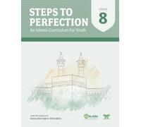 Steps to Perfection (Grade 8): An Islamic Curriculum for Youth