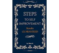 Steps to Self Improvement: Results Guaranteed