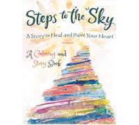 Steps to the Sky: A Mindfulness Story and Adult Coloring Book for Healing, Reflection, and Personal Growth
