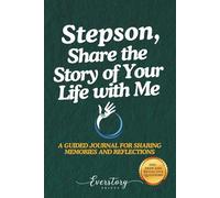 Stepson, Share the Story of Your Life with Me: A Guided Journal for Sharing Memories and Reflections