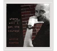 Sterba, Willie - Where Will I Get The Courage