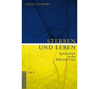 Sterben Und Leben: Spiritualitat in Der Palliative Care