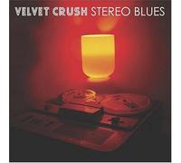 Stereo Blues by VELVET CRUSH (2004-08-10)