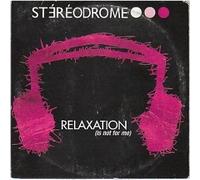 STEREODROME - RELAXATION (is not for me) - CD Single 2 titres - STEREODROME
