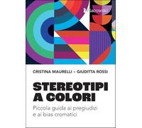 Stereotipi a colori. Piccola guida ai pregiudizi e ai bias cromatici