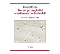 Stereotipi, pregiudizi e sedimentazioni coloniali