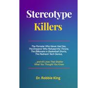 Stereotype Killers: The Pornstar Who Never Had Sex, The Emperor Who Refused the Throne, The Billionaire in Basketball Shorts, The Redneck Tech Genius ... Lives That Shatter What You Thought You Knew