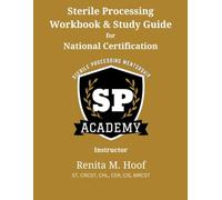 Sterile Processing Workbook & Guide for National Certification