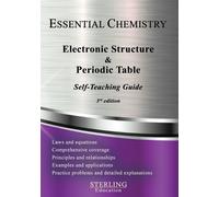 Electronic Structure and the Periodic Table: Essential Chemistry Self-Teaching Guide