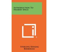 Sterling Khazag Berberian Introduction To Hilbert Space (Tascabile)