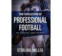 Sterling Miller The Evolution of Professional Football (Tascabile)