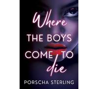 `Sterling, Porscha` Where The Boys Come To Die BOOK NUOVO