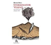 Sterminator Vesevo. Diario dell'eruzione dell'aprile 1906. Nuova ediz.