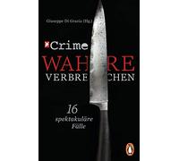 Stern Crime - Wahre Verbrechen: Der Fall Frauke Liebs und 15 weitere spektakuläre Fälle