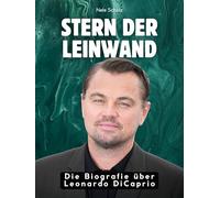 Stern der Leinwand: Die Biografie über Leonardo DiCaprio. Hochwertige Hardcoverausgabe