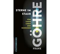 Sterne im Staub: Vom Lesen, Leben und Schreiben