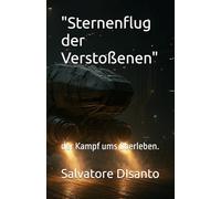 "Sternenflug der Verstoßenen": der Kampf ums überleben.