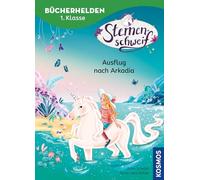 Sternenschweif, Bücherhelden 1. Klasse, Ausflug nach Arkadia: Leicht lesen lernen - Kinderbuch für Erstleser ab 6 Jahren mit dem magischen Einhorn