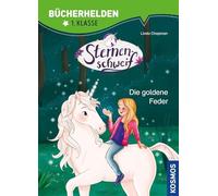 Sternenschweif, Bücherhelden 1. Klasse, Die goldene Feder: Erstleser Kinder ab 6 Jahre