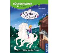 Sternenschweif, Bücherhelden 1. Klasse, Hilfe für die Ponys: Erstleser Kinder ab 6 Jahre