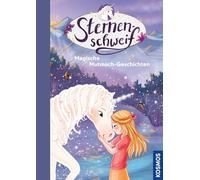 Sternenschweif, Magische Mutmach-Geschichten: 18 zauberhafte Einhorn-Geschichten zum Vorlesen - lerne mit Laura und Sternenschweif Ängste zu überwinden und Mut zu fassen - für Kinder ab 7 Jahren