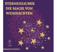 STERNENZAUBER - DIE MAGIE VON WEIHNACHTEN/ PREMIUM EDITION-Das Besondere Malbuch für Erwachsene: Ein Weihnachts-Malbuch für Erwachsene voller Glanz, Magie und festlicher Mandalas
