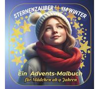 Sternenzauber im Winter: Ein Advents-Malbuch für Mädchen ab 9 Jahren