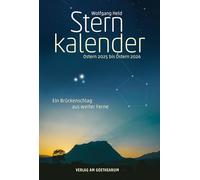 Sternkalender Ostern 2025 bis Ostern 2026: Ein Brückenschlag aus weiter Ferne