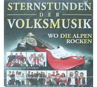 Sternstunden der Volksmusik - Wo die Alpen rocken - unbekannt