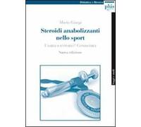 Steroidi anabolizzanti nello sport. Usarli o evitarli? Conoscerli