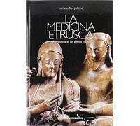 Sterpellone,Luciano. - La medicina etrusca. Demoiatria di un'antica civiltà.