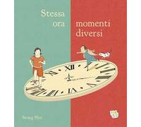 Stessa ora, momenti diversi. Ediz. a colori