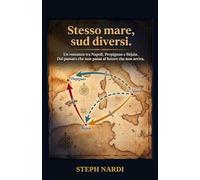 STESSO MARE, SUD DIVERSI: Un romanzo tra Napoli, Perpignan e Béjaïa. Dal passato che non passa al futuro che non arriva