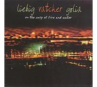 S.LIEBIG/M.VATCHER/V.GOLIA - On the Cusp of Fire and Water