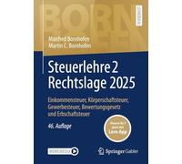 Steuerlehre 2 Rechtslage 2025: Einkommensteuer, Körperschaftsteuer, Gewerbesteuer, Bewertungsgesetz und Erbschaftsteuer