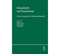 Steuerrecht und Rechtsstaat: Liber Amicorum für Adriano Marantelli