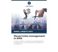 Steuerrisiko-management in KMU: Es wäre ein Fehler zu glauben, dass das Management von Steuerrisiken nur multinationalen Unternehmen vorbehalten ist